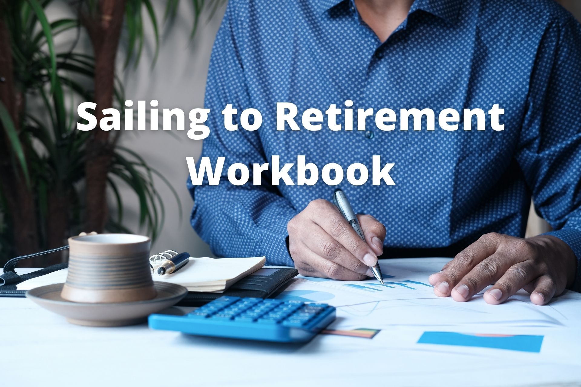 Sailing to Retirement Workbook